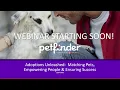 Adoptions Unleashed Matching Pets Empowering People Ensuring Success Webinar Replay