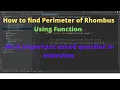 How to find Perimeter of Rhombus Using Function Most Important asked question in interview