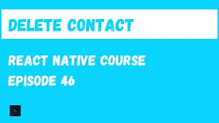 Delete a contact React Native Beginner Project Course