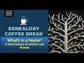 What s in a Name A short history of Jewish last names