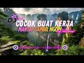 Lagu DJ  SLOW ENAK  BANGET  | COCOK BUAT KERJA | | KERJA JADI SEMANGAT | MANTAB SAMBIL NGOPI