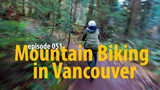 Episode 051 –  Mountain Biking in Vancouver