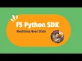 F5 Python SDK - Changing Node State