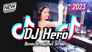 dj hero breakbeat remix full bass version 2023
