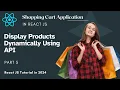 Part 5 Display Products Dynamically using API Shopping Cart ReactJS React JS Project