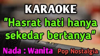 sekedar bertanya hasrat hati karaoke nada wanita cewek pop nostalgia live keyboard