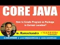 How to Create Program on Package in Current Location Core Java Tutorial s Mr Ramachandra