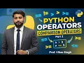 Operators Comparison in Python Program with Explanation Part 2 HINDI by Vikas Singh