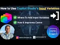 How to Use Copilot Studio s Input Variables