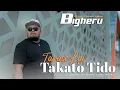 Bigheru - Taraso Lai Takato Tido (Official Music Video)