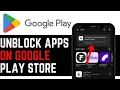 How To UNBLOCK APPS ON GOOGLE PLAY STORE BEST NEW METHOD 2025