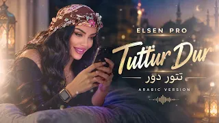 Elsen Pro & Naz Dej - Tuttur Dur  Arabic Version 2027  Yeni Remix Sarki 2026