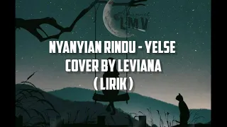 Download Kasih coba dengarkan_(Lirik) Nyanyian rindu - yelse cover by leviana MP3