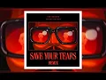Download Lagu Save Your Tears Remix (with Ariana Grande, Taylor Swift and Dua Lipa)