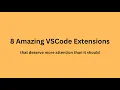 8 Amazing VSCode Extensions - No these aren t the usual ones
