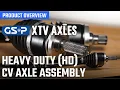 Go Big or Go Home GSP XTV Heavy Duty CV Axle
