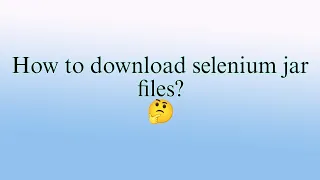 How to download Selenium jar files