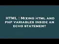 HTML Mixing html and php variables inside an echo statement