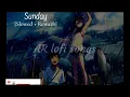 Sunday (audio) - Aditya A || slowed + rewarb ||