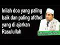 Download Lagu Inilah doa yang paling baik dan paling afdhol yang di ajarkan Rasulullah
