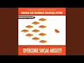 Overcome Social Anxiety - Binaural Beat Brainwave Subliminal Systems