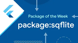 sqflite Flutter Package of the Week