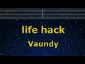 Karaoke♬ life hack - Vaundy 【No Guide Melody】 Instrumental, Lyric Romanized