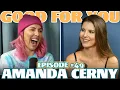 Ep AMANDA CERNY Good For You Podcast with Whitney Cummings
