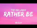 Lagu The Kid LAROI - RATHER BE (Lyrics) feat. Lithe