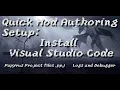 Quick Mod Authoring Setup - Visual Studio Code for script editing debugging and log viewing