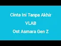 Download Lagu Cinta Ini Tanpa Akhir (lirik) - Ost Asmara Gen Z