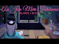 Download Lagu Aa Jao Meri Tamanna (Slowed + Reverb) || Javed Ali || Ajab Prem Ki Ghazab Kahani 🎧