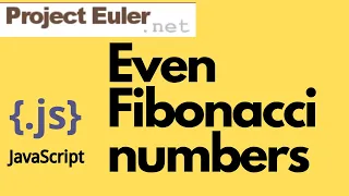 Even Fibonacci numbers Euler Project 2 Javascript