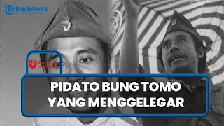  full pidato asli bung tomo yang menggelegar pada 10 november 1945 kobarkan semangat rakyat 