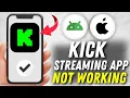 How to Fix Kick Streaming App Not Working - Multiple Solutions Apple Android
