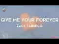 Download Lagu GIVE ME YOUR FOREVER (LYRICS) - ZACK TABUDLO || I want you to know I love you the most...