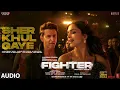 Sher Khul Gaye | Fighter | Benny Dayal, Shilpa Rao | Hrithik Roshan, Deepika Padukone