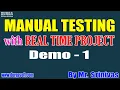 MANUAL TESTING with REAL TIME PROJECT tutorials Demo - 1 by Mr Srinivas On 19-11-2020 8AM