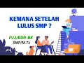 Download Lagu KE MANA SETELAH LULUS SMP? (Mengenal Jurusan di SMA/SMK/MA)