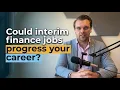 Can an interim finance role help accelerate your career