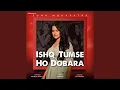 Lagu Ishq Tumse Ho Dobara