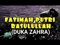 Download Lagu LAGU FATIMAH PUTRI RASULULLAH (DUKA ZAHRA)