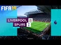 FIFA 19 - Liverpool vs. Tottenham Hotspur @ Anfield