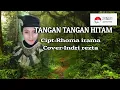 Lagu Tangan tangan Hitam cover :Indri rezta cipt:Rhoma irama 