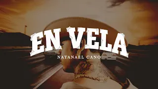 10. Natanael Cano - En Vela [Lyric Video]