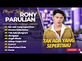 Rony Parulian - TAK ADA YANG SEPERTIMU - PESONA SEDERHANA - TAK ADA UJUNGNYA || POP INDO TERPOPULER