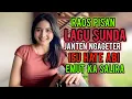 Download Lagu RAOS PISAN LAGU SUNDA JANTEN NGAGETERR IEU HATE ABI EMUT KA SALIRA .