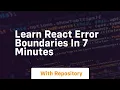 learn react error boundaries in 7 minutes