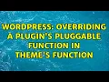Wordpress Overriding a plugin s pluggable function in theme s function
