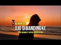 Download Lagu Dj Viral Ojo Dibandingke ( Arhy Wanma Ft Artha Sinadia Remix )